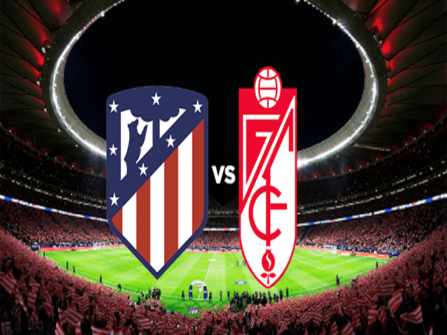 Soi kèo nhà cái Atletico Madrid vs Granada, 09/02/2020 - VĐQG Tây Ban Nha