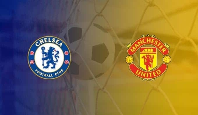 Soi kèo nhà cái bóng đá Chelsea vs Manchester United, 18/02/2020 - Ngoại Hạng Anh