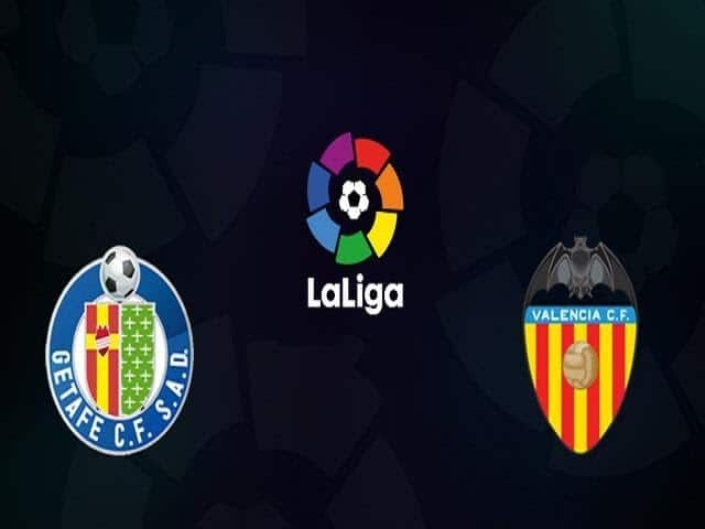 Soi kèo nhà cái Getafe vs Valencia, 09/02/2020 - VĐQG Tây Ban Nha