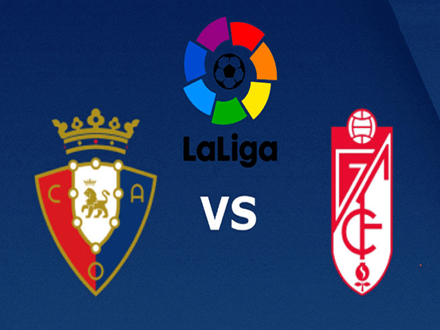 Soi kèo nhà cái Osasuna vs Granada, 23/02/2020 - VĐQG Tây Ban Nha