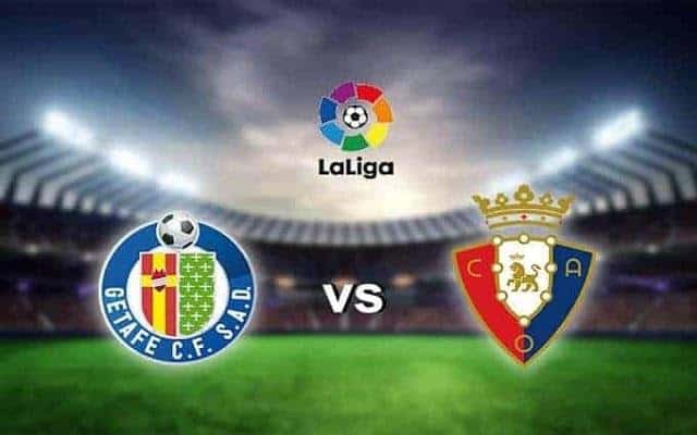 Soi kèo nhà cái bóng đá Osasuna vs Getafe, 06/07/2020 – VĐQG Tây Ban Nha