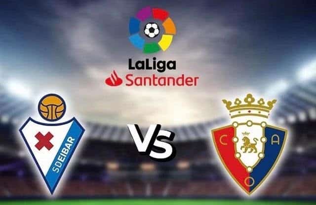 Soi kèo nhà cái bóng đá Eibar vs Osasuna, 18/10/2020 - VĐQG Tây Ban Nha