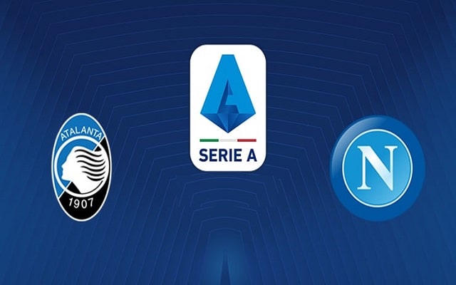 Soi kèo bóng đá 188 Atalanta vs Napoli, 22/02/2021 – VĐQG Ý [Serie A]