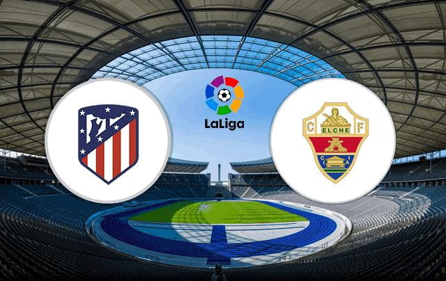 Soi kèo bóng đá 188 Atletico vs Elche, 23/08/2021 – VĐQG Tây Ban Nha