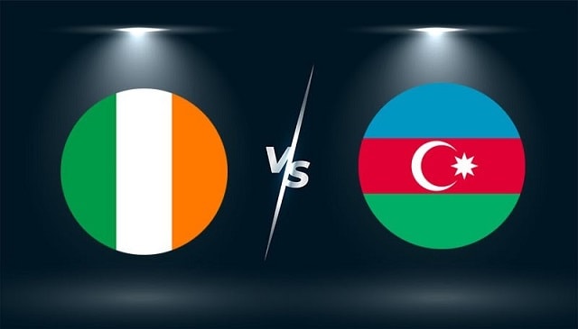 Soi kèo bóng đá 188 Azerbaijan vs Ireland, 09/10/2021 – Vòng loại World Cup 2022