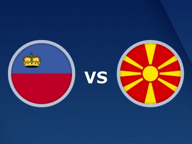 Soi kèo nhà cái bóng đá Liechtenstein vs Bắc Macedonia, 09/10/2021 Vòng loại World Cup 2022