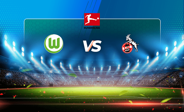 Soi kèo nhà cái bóng đá Wolfsburg vs FC Koln, 15/12/2021 - Vòng 16 Giải bóng đá Đức