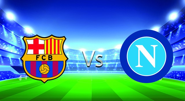 Soi kèo bóng đá 188 Barcelona vs Napoli, 18/02/2022 – Cúp C2