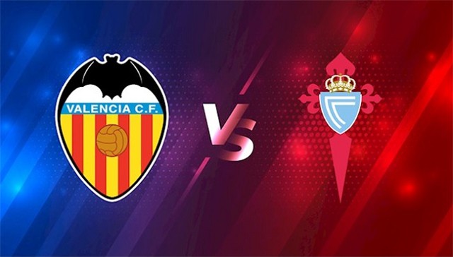 Soi kèo nhà cái bóng đá Valencia vs Celta Vigo, 21/05/2022 – Giải VĐQG Tây Ban Nha