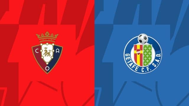 Soi kèo nhà cái bóng đá Osasuna vs Getafe, 18/09/2022 – VĐQG Tây Ban Nha